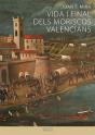 Vida I Final Dels Moriscos Valencians - Preview