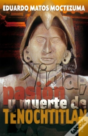 Capa do artigo Vida, Pasión Y Muerte De Tenochtitlan