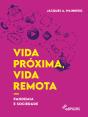 Vida Próxima, Vida Remota: Pandemia E Sociedade - Preview
