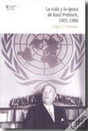 Capa do artigo Vida Y La Epoca De Raul Presbisch, 1901-1986, La
