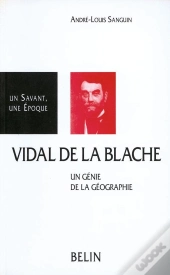 Vidal De La Blache : Un Génie De La Géographie
