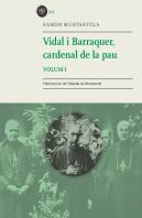 Vidal I Barraquer, Cardenal De La Pau. Vol. 1