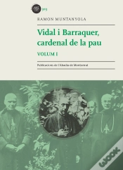 Capa do artigo Vidal I Barraquer, Cardenal De La Pau. Vol. 1