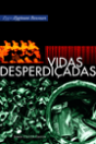Vidas Desperdiçadas - Preview