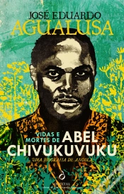 Capa do artigo Vidas e Mortes de Abel Chivukuvuku. Uma Biografia de Angola