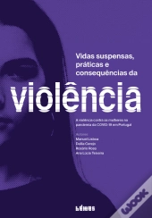 Vidas Suspensas, Práticas e Consequências da Violência