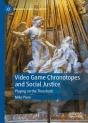 Video Game Chronotopes And Social Justice - Preview