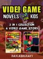 Video Game Novels For Kids - 2 In 1 Bundle! - Preview