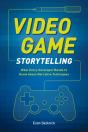 Video Game Storytelling - Preview