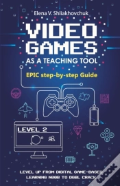 Capa do artigo Video Games As A Teaching Tool. Epic Step-By-Step Guide