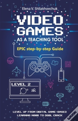 Capa do artigo Video Games As A Teaching Tool. Epic Step-By-Step Guide