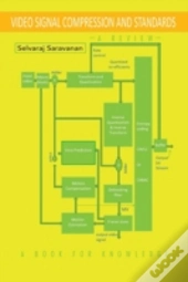 Video Signal Compression And Standards: A Review