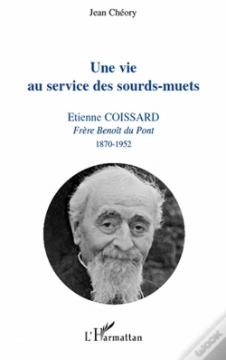 Capa do artigo Vie Au Service Des Sourd-Muets ; Etienne Coissard, Frère Benoît Du Pont, 1870-1952