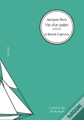 Vie D Un Paien Tome 2 - La Beaute A Genoux