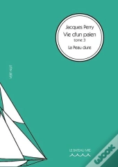 Vie D Un Paien Tome 3 - La Peau Dure
