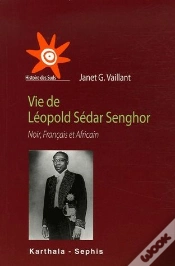 Capa do artigo Vie De Léopold Sédar Senghor ; Noir, Français Et Africain