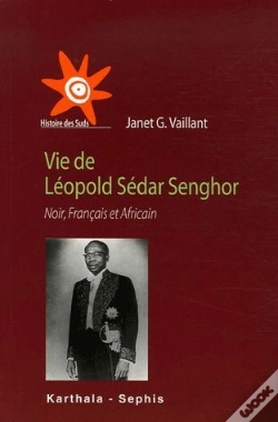 Capa do artigo Vie De Léopold Sédar Senghor ; Noir, Français Et Africain
