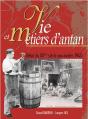 Vie Et Métiers D'Antan ; Début Du Xxème Siècle Aux Année 1940 - Preview