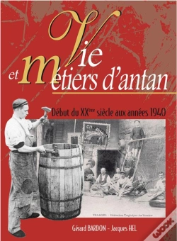 Capa do artigo Vie Et Métiers D'Antan ; Début Du Xxème Siècle Aux Année 1940