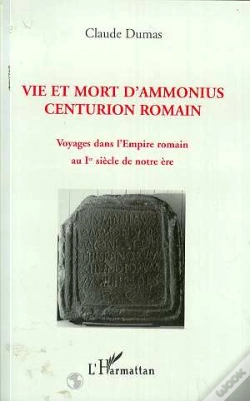 Capa do artigo Vie Et Mort D'Ammonius, Centurion Romain ; Voyages Dans L'Empire Romain Au 1er Siecle De Notre Ere