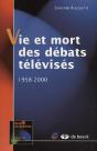 Vie Et Mort Des Debats Televises ; 1958-2000 - Preview