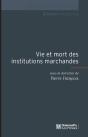 Vie Et Mort Des Institutions Marchandes - Preview