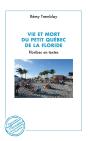 Vie Et Mort Du Petit Québec De La Floride, Floribec En Textes - Preview