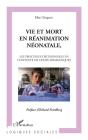 Vie Et Mort En Réanimation, Néonatale ; Le Processus Décisionnels En Contexte De Choix Dramatiques - Preview