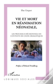 Capa do artigo Vie Et Mort En Réanimation, Néonatale ; Le Processus Décisionnels En Contexte De Choix Dramatiques