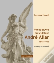 Capa do artigo Vie Et Oeuvre Du Sculpteur André Allar ; 1845-1926