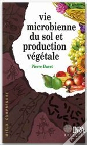 Vie Microbienne Du Sol Et Production Végétale