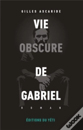 Vie Obscure De Gabriel