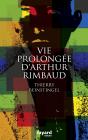 Vie Prolongée D'Arthur Rimbaud - Preview