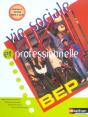 Vie Sociale Et Professionnelle ; Bep ; Livre De L'Eleve (Edition 2006) - Preview