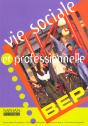 Vie Sociale Professionnelle Bep ; Livre De L'Eleve ; Edition 2001 - Preview