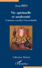 Vie Spirituelle Et Modernité ; Comment Concilier L'Inconciliable - Preview