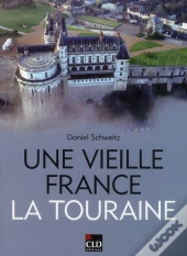 Vieille France  La Touraine (Une)
