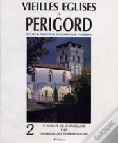 Vieilles Églises En Périgord T.2 ; L'Abbaye De Chancelade