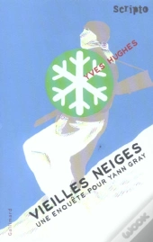 Vieilles Neiges ; Une Enquete Pour Yann Gray