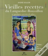 Vieilles Recettes Du Languedoc-Roussillon Et Quelques Secrets De Plus...