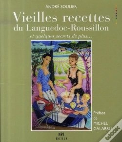 Capa do artigo Vieilles Recettes Du Languedoc-Roussillon Et Quelques Secrets De Plus...