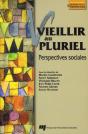 Vieillir Au Pluriel ; Perspectives Sociales - Preview