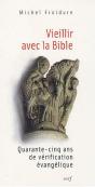 Vieillir Avec La Bible - Quarante-Cinq Ans De Verification Evangelique - Preview
