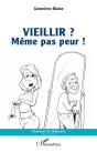 Vieillir ? - Meme Pas Peur ! - Preview
