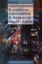 Vieillissement Et Vieillesse, Vulnérabilité Et Ressources : Regards Croisés - Preview