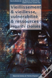 Capa do artigo Vieillissement Et Vieillesse, Vulnérabilité Et Ressources : Regards Croisés