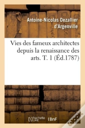 Vies Des Fameux Architectes T.1 Edition 1787