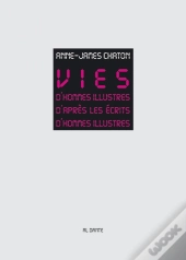 Vies D'Hommes Illustres D'Apres Les Ecrits D'Hommes Ill