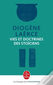 Vies Et Doctrines Des Stoïciens