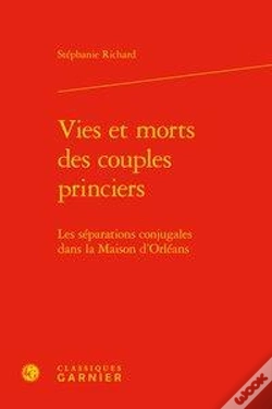 Capa do artigo Vies Et Morts Des Couples Princiers - Les Separations Conjugales Dans La Maison - Les Separations Co